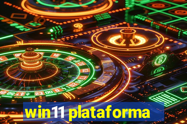 win11 plataforma